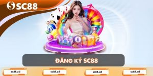 Đăng Ký SC88 - Hướng Dẫn Nhanh Chóng An Toàn Cho Anh Em Mới